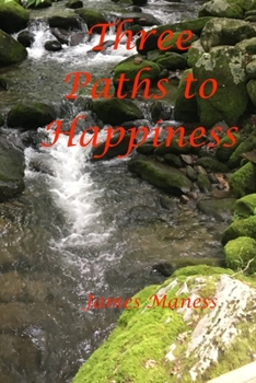 Paperback Three Paths to Happiness Book