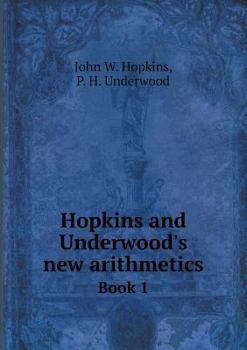 Paperback Hopkins and Underwood's new arithmetics Book 1 Book