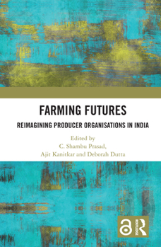 Paperback Farming Futures: Reimagining Producer Organisations in India Book