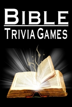 Paperback Bible Trivia Games: 1000+ Questions to Sharpen Your Understanding of Scripture Book
