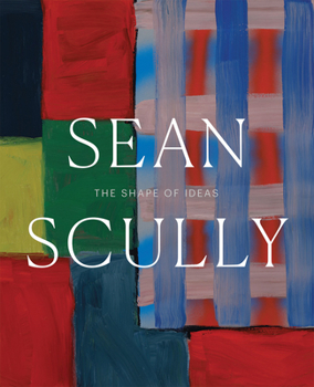 Hardcover Sean Scully: The Shape of Ideas Book