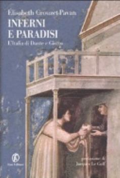 Hardcover Inferni e paradisi. L'Italia di Dante e Giotto [Italian] Book