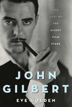 Paperback John Gilbert: The Last of the Silent Film Stars Book