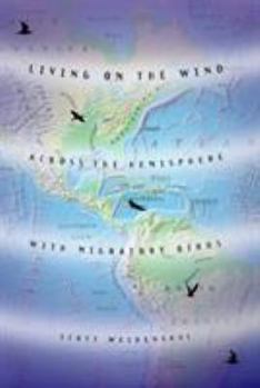 Paperback Living on the Wind: Across the Hemisphere with Migratory Birds Book