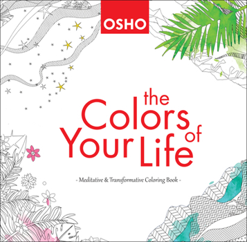 Paperback The Colors of Your Life: A Meditative and Transformative Coloring Book