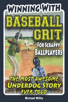 Paperback Baseball Grit: The Mental Toughness Youth Baseball Book for Young Readers, An Inspirational Sports Chapter Book for Kids 8-12 Book