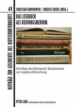 Hardcover Das Lesebuch als Bildungsmedium: Vortraege des Giessener Symposiums zur Lesebuchforschung [German] Book