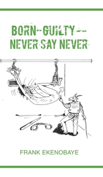 Hardcover Born Guilty - Never Say Never Book
