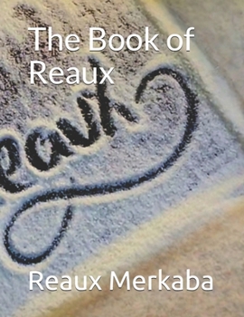 Paperback The Book of Reaux: A guide for a spiritual awakening Book