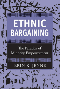 Hardcover Ethnic Bargaining: The Paradox of Minority Empowerment Book