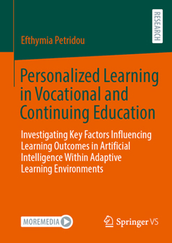 Paperback Personalized Learning in Vocational and Continuing Education: Investigating Key Factors Influencing Learning Outcomes in Artificial Intelligence Withi Book