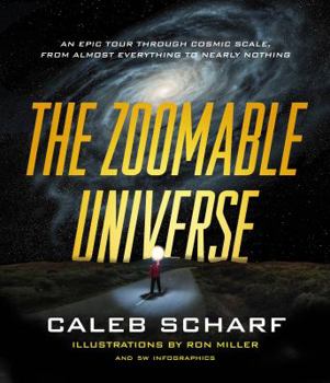 Hardcover The Zoomable Universe: An Epic Tour Through Cosmic Scale, from Almost Everything to Nearly Nothing Book