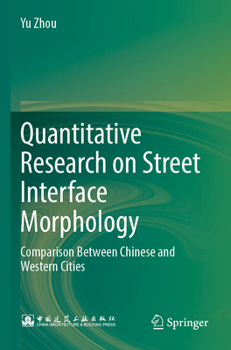 Paperback Quantitative Research on Street Interface Morphology: Comparison Between Chinese and Western Cities Book