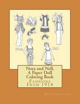 Paperback Nora and Nell, A Paper Doll Coloring Book: Fashions From 1914 Book