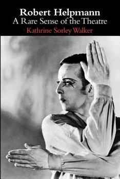 Paperback Robert Helpmann: A Rare Sense of the Theatre Book