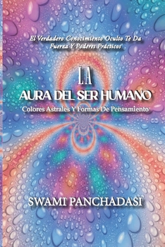 Paperback La Aura Del Ser Humano: Colores Astrales y Formas de Pensamiento [Spanish] Book