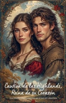 Paperback Cautiva de las Highlands, Reina de su Corazón: Una comedia romántica histórica que te hará reír y abanicarte [Spanish] Book