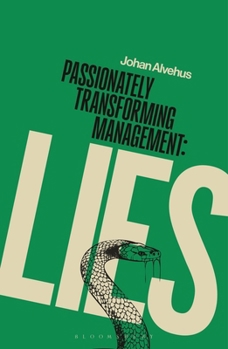 Paperback Passionately Transforming Management: Lies Book