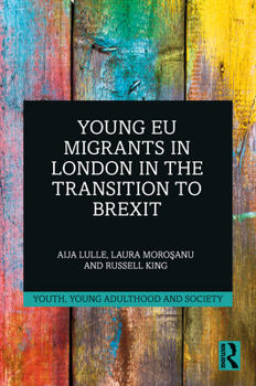 Paperback Young EU Migrants in London in the Transition to Brexit Book