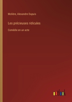 Paperback Les précieuses ridicules: Comédie en un acte [French] Book