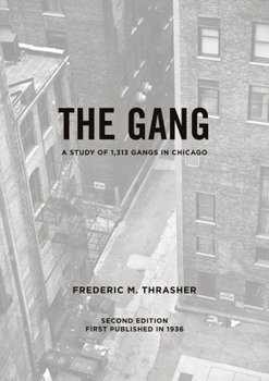 Paperback The Gang: A Study of 1,313 Gangs in Chicago Book