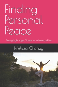 Paperback Finding Personal Peace: Twenty-Eight Yoga Classes for a Balanced Life Book