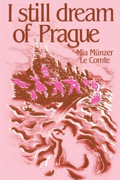 Paperback I Still Dream of Prague: Memoirs of Mia Munzer Le Comte Book