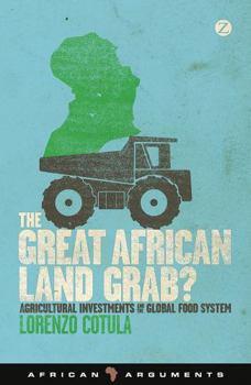 Paperback The Great African Land Grab?: Agricultural Investments and the Global Food System Book