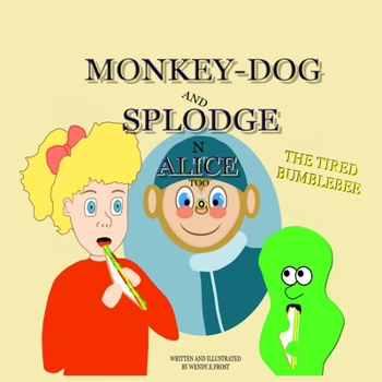 Paperback Monkey-Dog and Splodge N Alice Too: The Tired Bee Book
