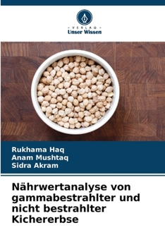 Paperback Nährwertanalyse von gammabestrahlter und nicht bestrahlter Kichererbse [German] Book
