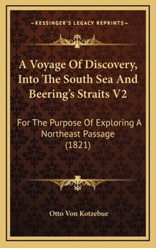 Hardcover A Voyage Of Discovery, Into The South Sea And Beering's Straits V2: For The Purpose Of Exploring A Northeast Passage (1821) Book
