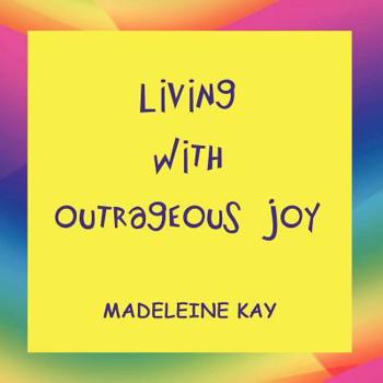Paperback Living with Outrageous Joy Book