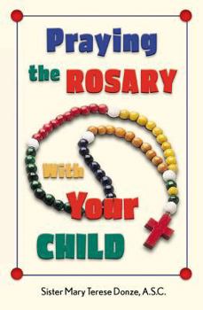 Paperback Praying the Rosary with Your Child Book