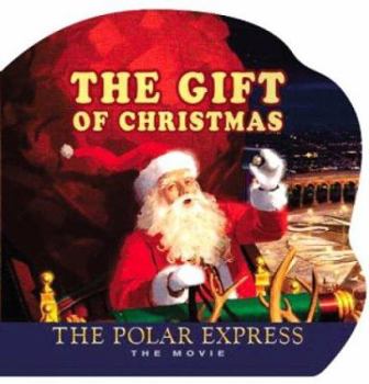 Board book The Gift of Christmas: The Polar Express: The Movie Book