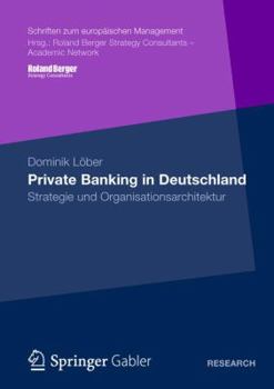 Paperback Private Banking in Deutschland: Strategie Und Organisationsarchitektur [German] Book