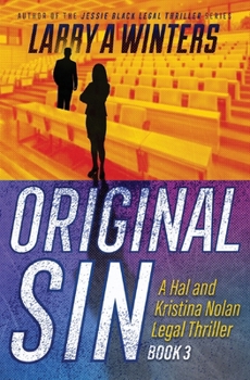 Original Sin - Book #3 of the Hal and Kristina Nolan Legal Thrillers