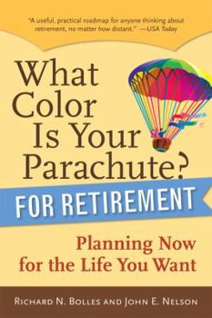 Paperback What Color Is Your Parachute? for Retirement: Planning Now for the Life You Want Book