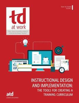 Paperback Train the Trainer: Instructional Design and Implementation: The Tools for Creating a Training Curriculum Book