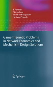 Paperback Game Theoretic Problems in Network Economics and Mechanism Design Solutions Book
