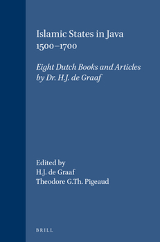 Islamic States in Java 1500-1700: Eight Dutch Books and Articles by Dr. H.J. de Graaf - Book #70 of the Verhandelingen van het Koninklijk Instituut voor Taal-, Land- en Volkenkunde
