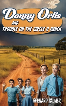 Paperback Danny Orlis and Trouble on the Circle R Ranch Book