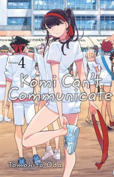 Komi Can't Communicate, Vol. 4 - Book #4 of the  [Komi-san wa, Komyush Desu.]