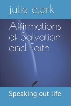 Paperback Affirmations of Salvation and Faith: Speaking out life Book