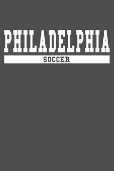 Philadelphia Soccer: American Campus Sport Lined Journal Notebook