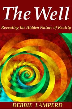 Paperback The Well: Revealing the Hidden Nature of Reality Book