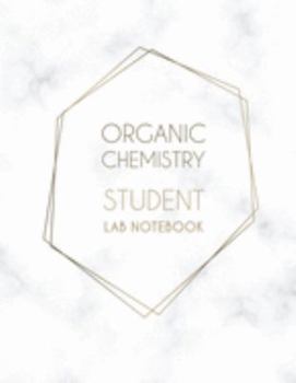 Organic Chemistry Student Lab Notebook: Hexagonal Graph Paper Notebook – 1/4" hex paper, 120 pages