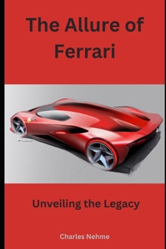 Paperback The Allure of Ferrari: Unveiling the Legacy Book