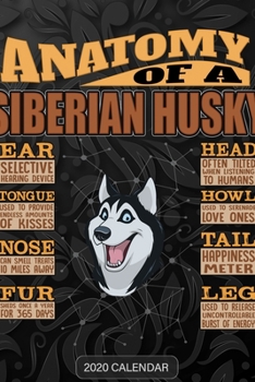 Anatomy Of A Siberian Husky: Siberian Husky 2020 Calendar - Customized Gift For Siberian Husky Dog Owner