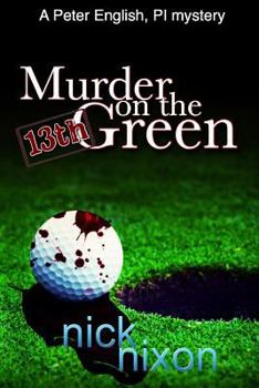 Paperback Murder on the 13th Green: A Peter English, Pi Mystery Book