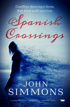 Paperback Spanish Crossing: A Gripping Novel about Love, Loss and Hope Book